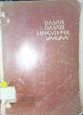 Dasar - Dasar Linguistik Umum
