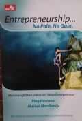 Entrepreneurship No Pain No Gain: Membangkitkan Jiwa dan Sikap Entrepreneur