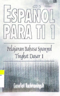 Espanol Para Ti 1 (Pelajaran Bahasa Spanyol Tingkat Dasar 1)
