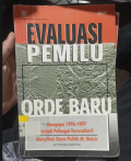 Evaluasi Pemilu Orde Baru: Mengapa 1996 - 1997 Terjadi Pelbagai Kerusuhan? Menyibak Gaya Politik M. Nasir