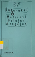 Interaksi dan Motivasi Belajar Mengajar