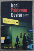Ironi Pahlawan Devisa: Kisah Tenaga Kerja Indonesia Dalam Laporan Jurnalistik