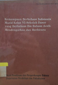 Kemampuan Berbahasa Indonesia Murid Kelas VI Sekolah Dasar yang Berbahasa Ibu Bahasa Aceh : Mendegarkan  dan Berbicara