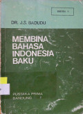 Membina Bahasa Indonesia Baku Seri 1