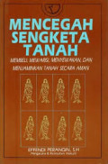 Mencegah Sengketa Tanah: Membeli, Mewarisi, Menyewakan dan Menjaminkan Tanah Secara Aman