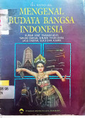 Mengenal Budaya Bangsa Indonesia Rumah Adat, Pakaian Adat, Tarian Daerah Sejarah Tradisional, Lagu Daerah, Suku dan Agama