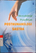 Metodologi Penelitian: Posthumanologi Sastra
