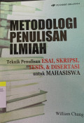 Metodologi Penulisan Ilmiah Teknik Penulisan Esai, Skripsi, Tesis, & Disertasi untuk Mahasiswa
