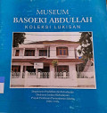 Museum Basoeki Abdullah Koleksi Lukisan