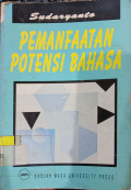 Pemanfaatan Potensi Bahasa: Kumpulan Karangan Sekitar dan Tentang Satuan Lingual Bahasa Jawa Yang Berdaya Sentuh Inderawi