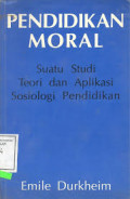 Pendidikan Moral Suatu Studi Teori dan Aplikasi Sosiologi Pendidikan