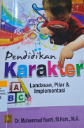 Pendidikan Karakter : Landasan, Pilar, dan Implementasi