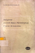 Pengantar ke Arah Sistim Pemerintahan Daerah di Indonesia