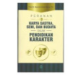 Peranan Karya Sastra Seni dan Budaya Dalam Pendidikan Karakter
