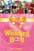 The Wedding Book: Rayakan Pesta Cinta Impianmu!