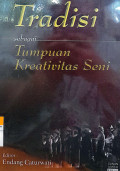 Tradisi sebagai Tumpuan Kreatifitas Seni