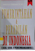 Pemerintahan dan Peradilan di Indonesia (asal-usul dan perkembangannya)