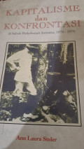 Kapitalisme dan Konfrontasi Di Sabuk Perkebunan Sumatra, 1870-1979