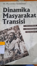 Dinamika Masyarakat Transisi: Mencari Alternatif Teori Sosiologi dan Arah Perobahan