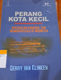 Perang Kota Kecil (Kekerasan Komunal dan Demokratisasi di Indonesia)