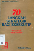 70 Langkah Strategik Bagi Eksekutif: Bacaan Wajib Setiap Eksekutif
