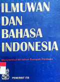 Ilmuwan dan Bahasa Indonesia  Menyambut 60 Tahun Sumpah Pemuda 1992- 1988