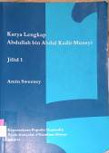 Karya Lengkap Abdullah Bin Abdul Kadir Munsyi Jilid 1: kisah pelayaran Abdullah ke Kelantan kisah pelayaran Abdullah ke Mekah