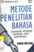 Metode Penelitian Bahasa: tahapan strategi, metode, dan tekniknya