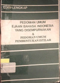 Pedoman Umum Ejaan Bahasa Indonesia yang Disempurnakan &Pedoman Umum Pembentukan Istilah