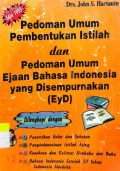 Pedoman Umum Pembentikan Istilah dan Pedoman Umum Ejaan Bahasa Indonesia yang Disempurnakan (EYD)