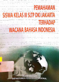 Pemahaman Siswa Kelas III SLTP DKI Jakarta Terhadap Wacana Bahasa Indonesia