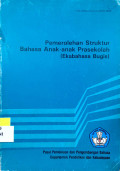 Pemerolehan Struktur Bahasa Anak-anak Prasekolah (Ekabahasa Bugis)