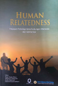 Human Relatedness Tinjauan Psikologi Keterhubungan Manusia dan Sekitarnya