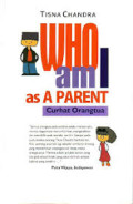 Who Am I as Parent: Curhat Orangtua
