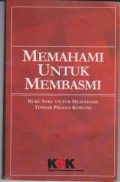 Memahami untuk Membasmi: Buku Saku untuk Memahami Tindak Pidana Korupsi